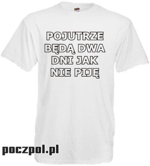 Poczpol Pojutrze będą dwa dni jak nie piję PRZPOC-6-824