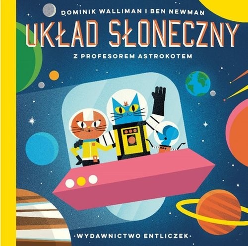Układ Słoneczny z profesorem Astrokotem Dominic Walliman,ben Newman