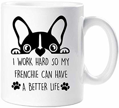 60 Second Makeover Limited ' 60 kubków do makijażu francuskiego ''I Work Hard So My Frenchie Can Have a Better Life'' zwierzę domowe prezent francuski pies 60SECMUG1115'