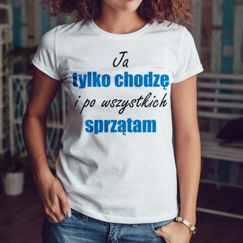 Poczpol Ja tylko chodzę i po wszystkich sprzątam - koszulka damska PRZPOC-0-2903