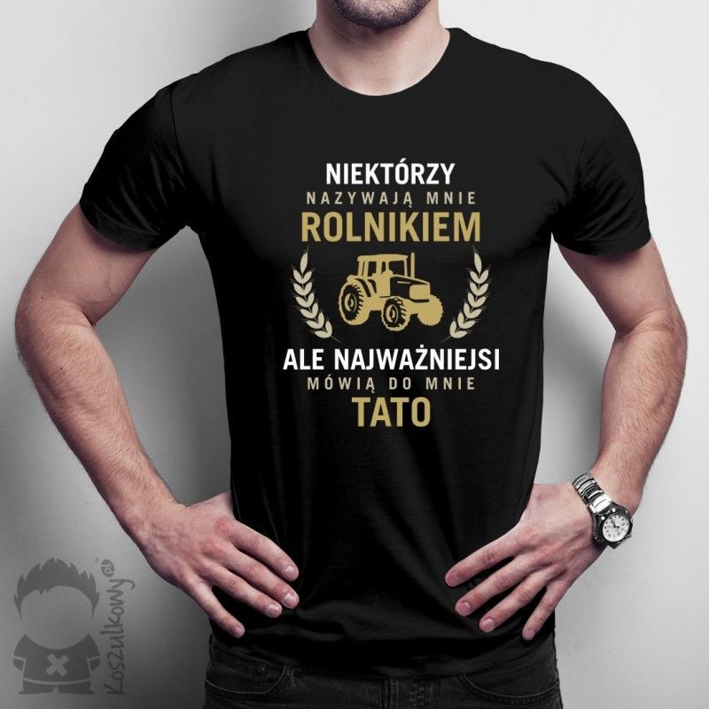 Koszulkowy Niektórzy nazywają mnie rolnikiem - męska koszulka z nadrukiem