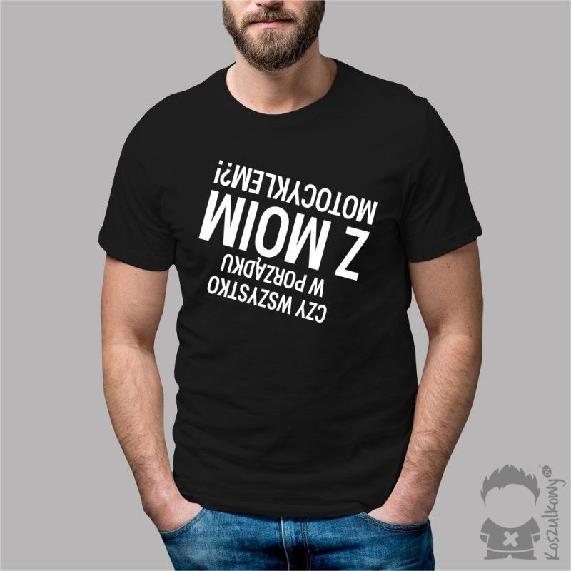 Koszulkowy Czy wszystko w porządku z moim motocyklem$10 - męska koszulka z nadrukiem