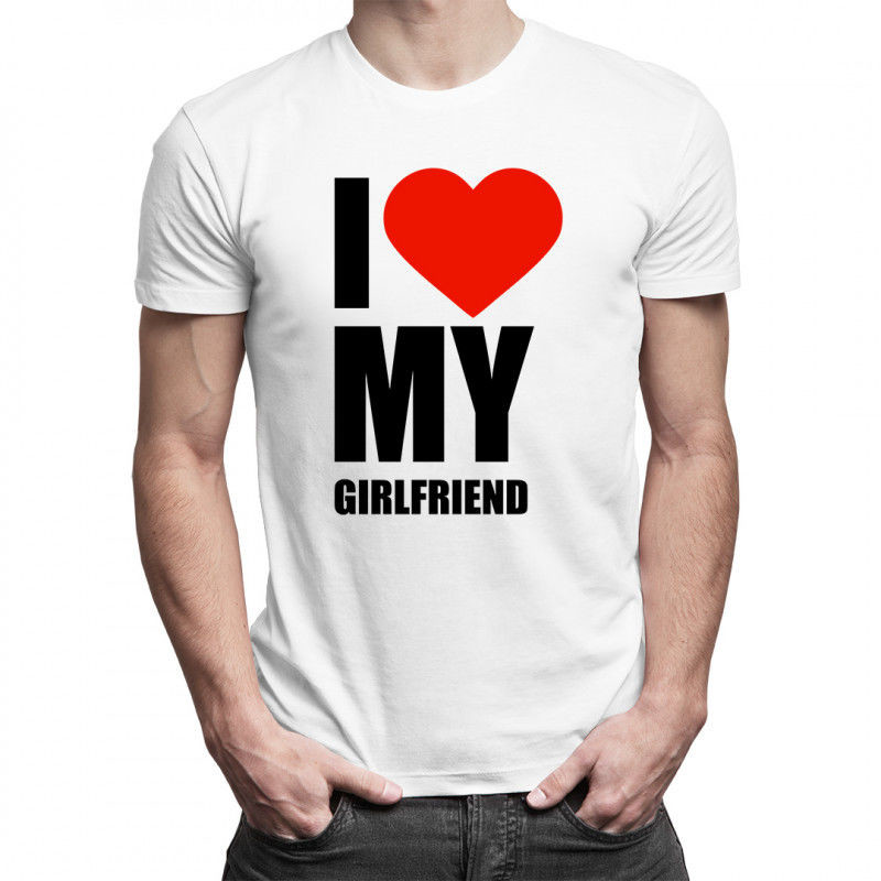 I love my girlfriend - męska koszulka z nadrukiem 1420
