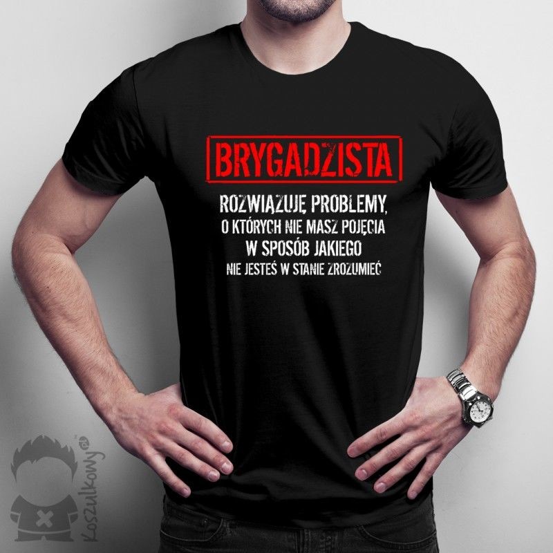 Brygadzista - rozwiązuję problemy - męska koszulka z nadrukiem