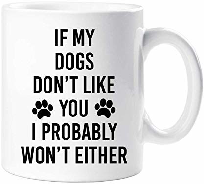 60 Second Makeover Limited 60 'Second Makeover If My Dogs Don't Like You I Probably Won't Either' kubek pies zwierzę domowe 60SECMUG1381
