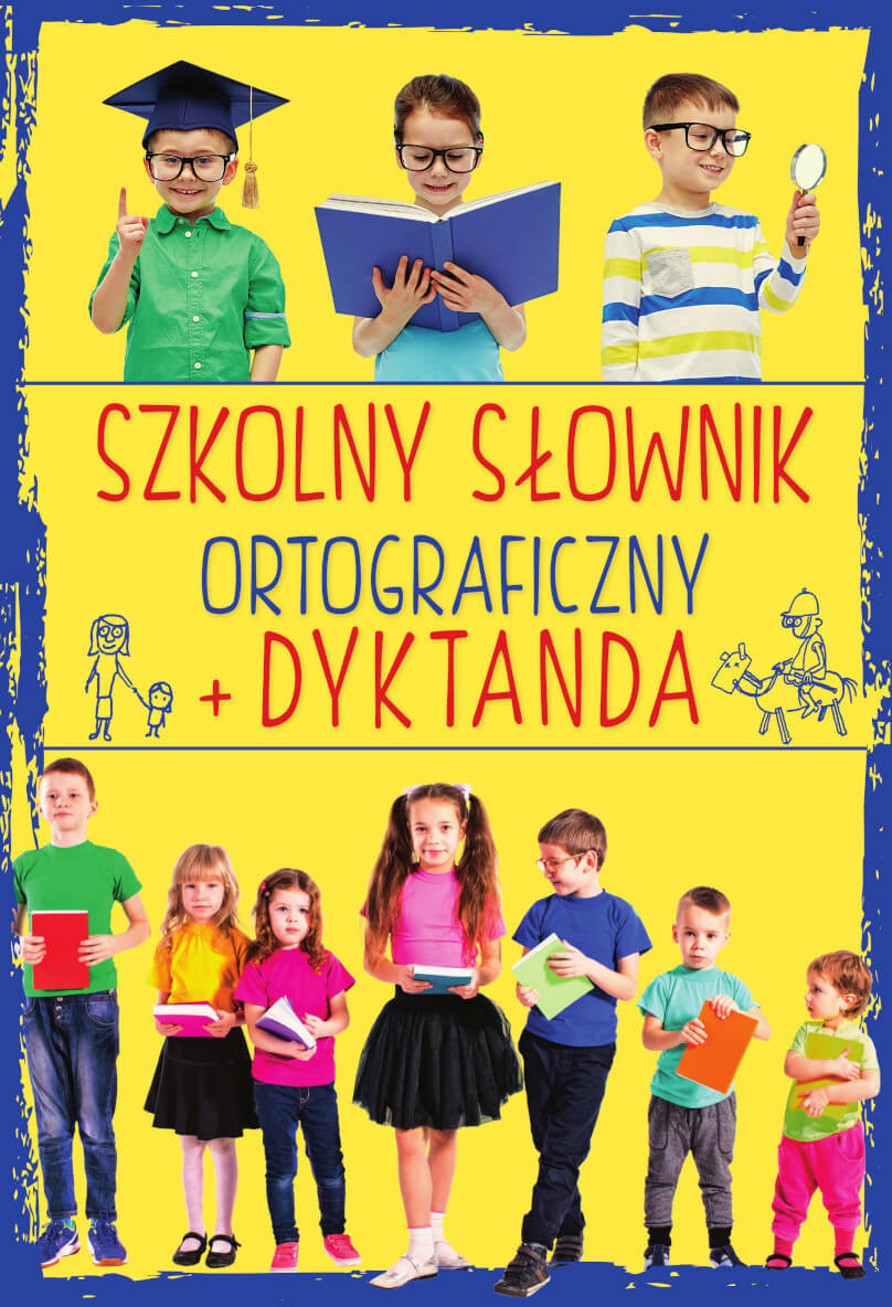 SBM Szkolny słownik ortograficzny + Dyktanda Ewa Stolarczyk, Sylwia Stolarczyk, Iwona Czarkowska