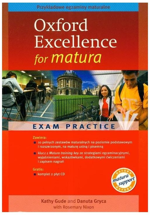 Oxford University Press OXFORD EXCELLENCE FOR MATURA EXAM PRACTICE Kathy Gude Danuca Gryca Rosemary Nixon