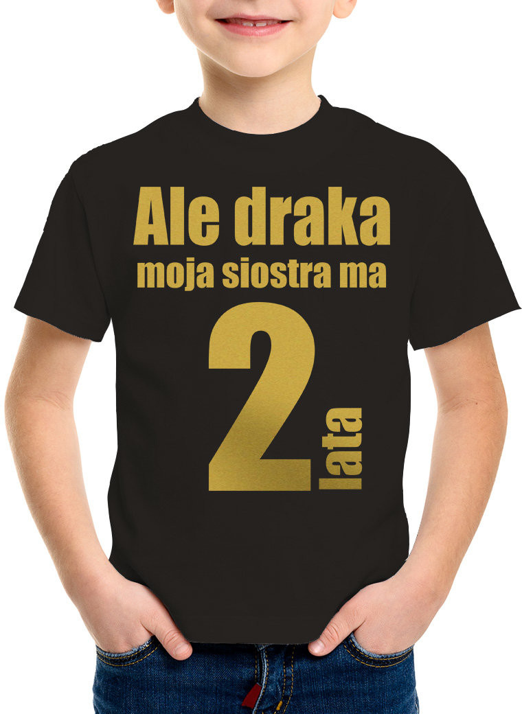 Poczpol Ale draka moja siostra ma 2 lata - złoty nadruk