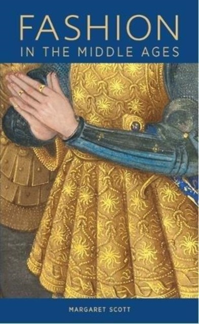 Margaret Scott Fashion in the Middle Ages