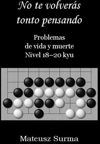 Mateusz Surma No te volvers tonto pensando... Nivel 18-20 kyu - Mateusz Surma