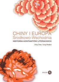 DIALOG Chiny i Europa Środkowo-Wschodnia Historia kontaktów literackich - Ding Chao, Song Binghui