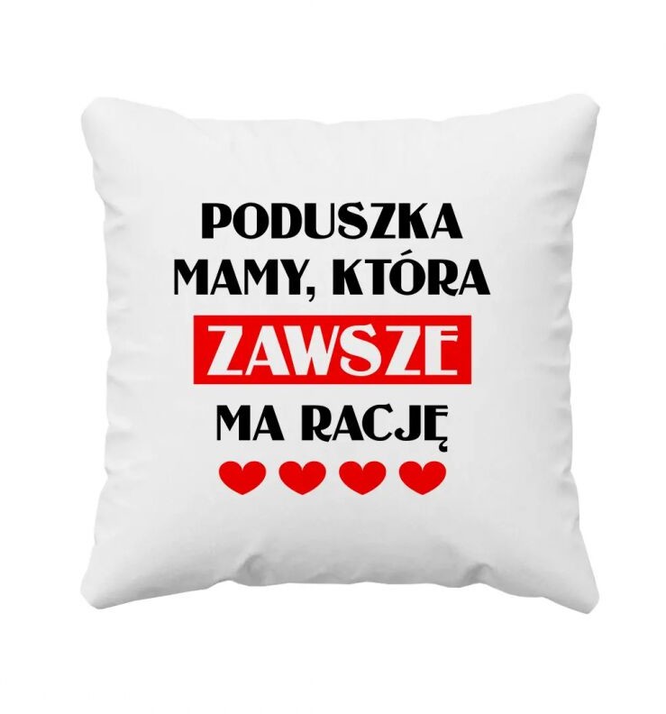 - Koszulkowy Poduszka mamy, która zawsze ma rację poduszka z nadrukiem 12997