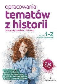 ADAMANTAN Opracowania tematów z historii dla klas 1-2 liceum i technikum - Praca zbiorowa