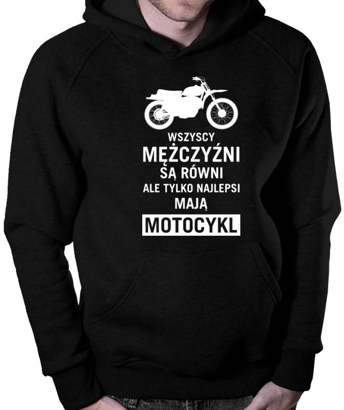 Koszulkowy Wszyscy mężczyźni są równi - motocykl - męska bluza z nadrukiem 10629