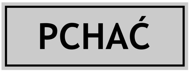 Znak informacyjny PCHAĆ