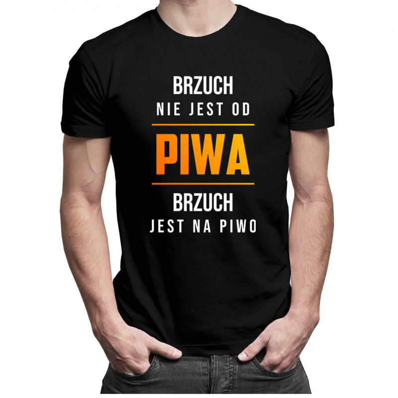 Brzuch nie jest od piwa, brzuch jest na piwo - męska koszulka z nadrukiem