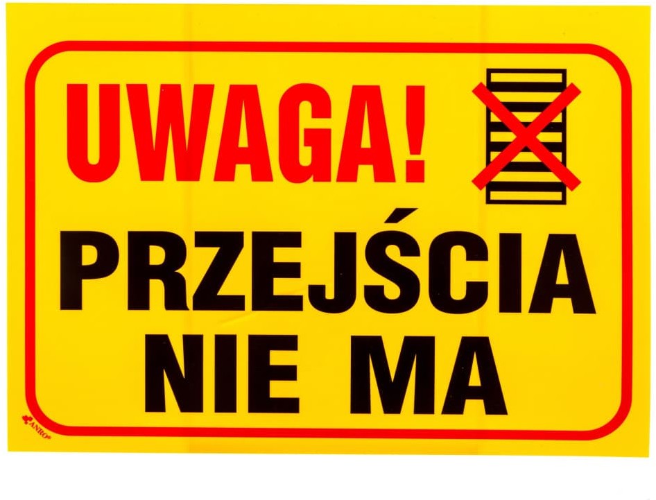 ANRO Tabliczka ostrzegawcza Uwaga! Przejścia nie ma 350x250 B2/L/P
