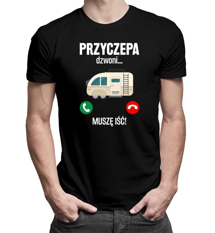 Koszulkowy Przyczepa dzwoni, muszę iść - męska koszulka z nadrukiem 13474