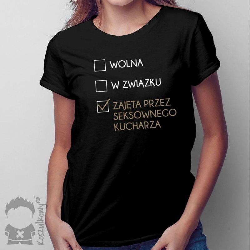 Koszulkowy Zajęta przez seksownego kucharza - damska koszulka z nadrukiem