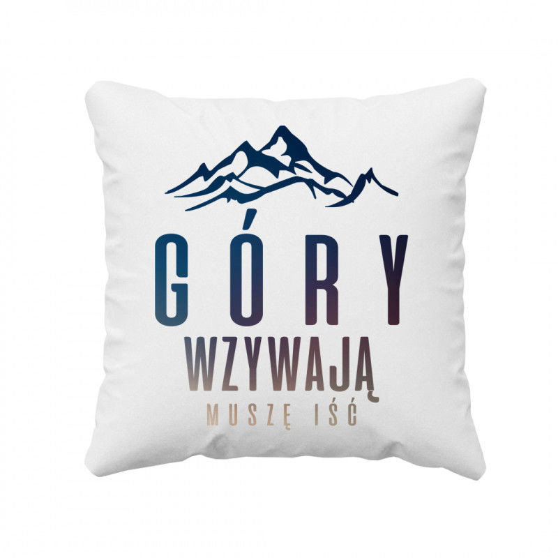 Góry wzywają, muszę iść - poduszka z nadrukiem 6045