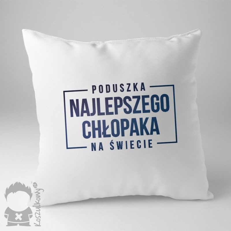 - Poduszka najlepszego chłopaka na świecie poduszka z nadrukiem