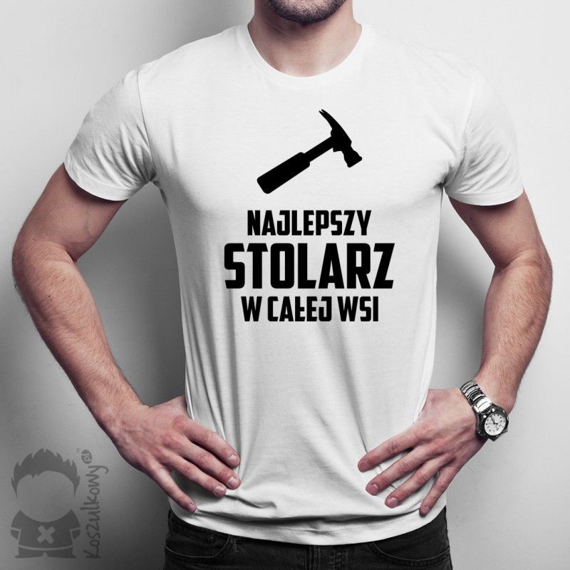 Najlepszy stolarz w całej wsi - męska koszulka z nadrukiem