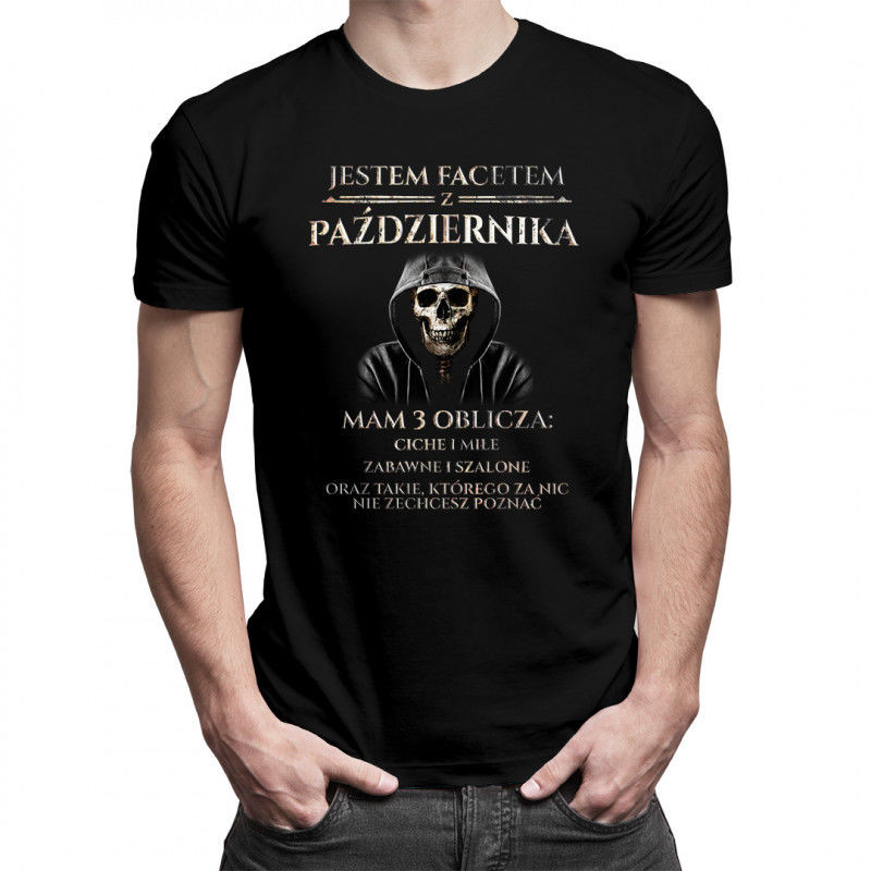Koszulkowy Jestem facetem z października. Mam 3 oblicza - męska koszulka z nadrukiem 4246