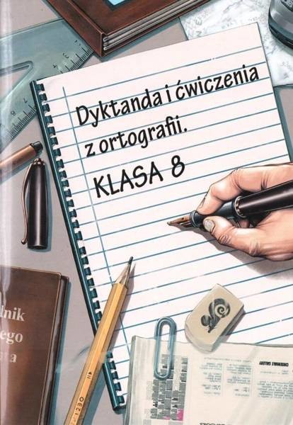 KAMELEON Dyktanda i ćwiczenia z ortografii klasa 8 - Wiesława Zaręba