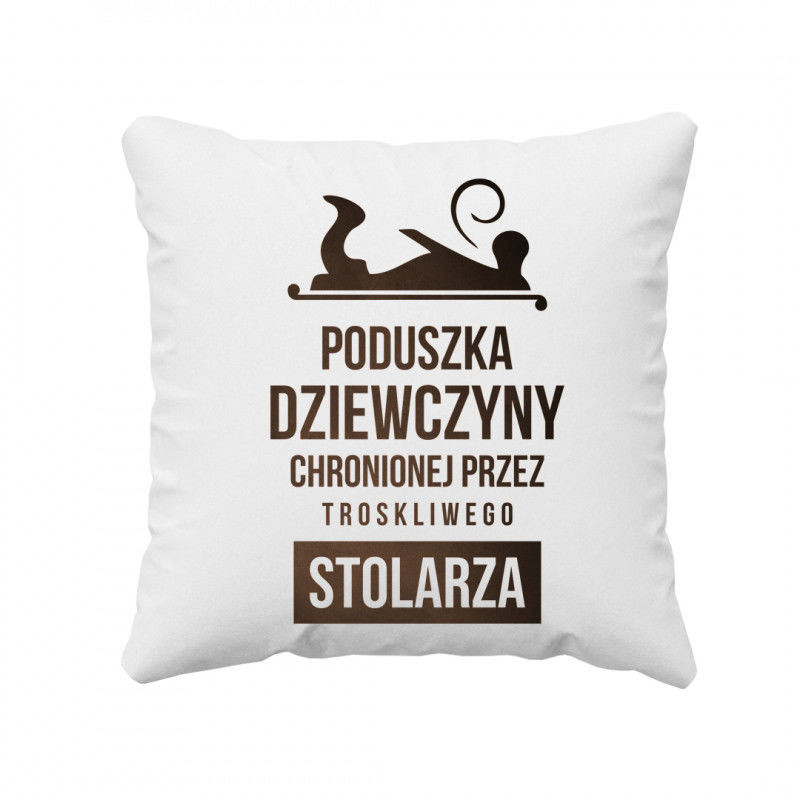 Poduszka dziewczyny stolarza - poduszka z nadrukiem 6121