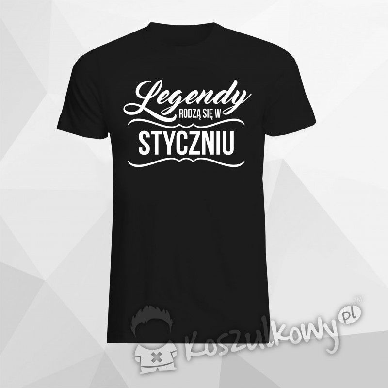 Koszulkowy Legendy rodzą się w Styczniu - męska lub damska koszulka z nadrukiem