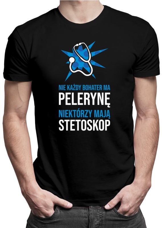 Koszulkowy Nie każdy bohater ma pelerynę - niektórzy mają stetoskop - męska koszulka z nadrukiem 9360