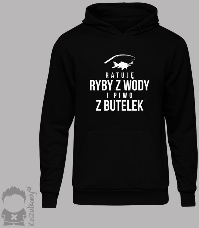Ratuję ryby z wody i piwo z butelek - męska bluza z nadrukiem