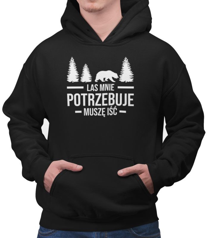 Koszulkowy Las mnie potrzebuje, muszę iść - męska bluza z nadrukiem