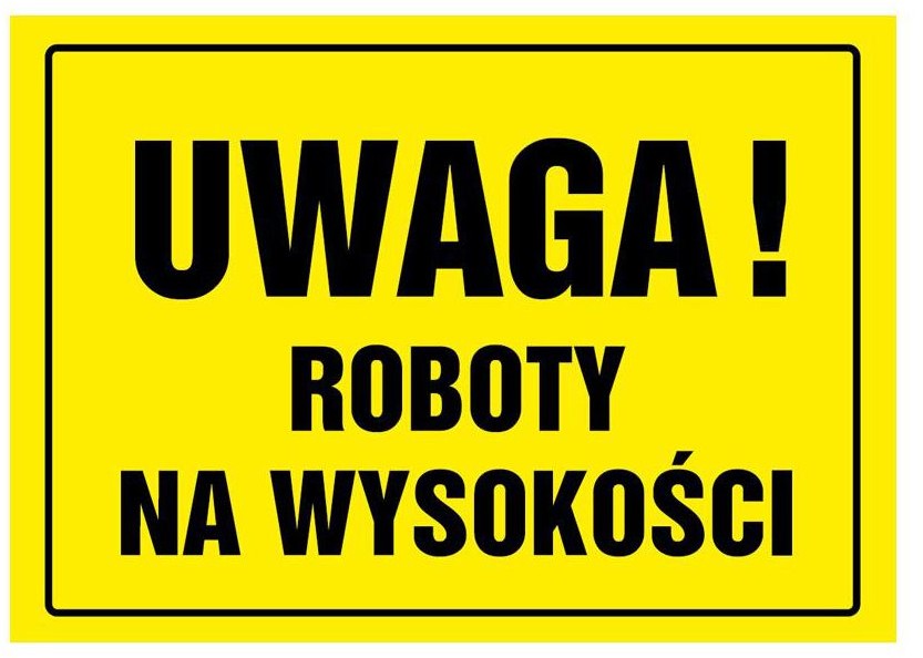 Znak informacyjny UWAGA ROBOTY NA WYSKOŚCI