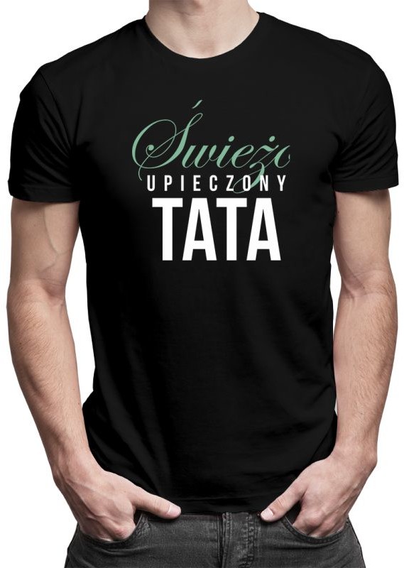 Świeżo upieczony tata - męska koszulka z nadrukiem