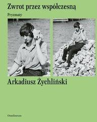 OSSOLINEUM Zwrot przez współczesną - Żychliński Arkadiusz