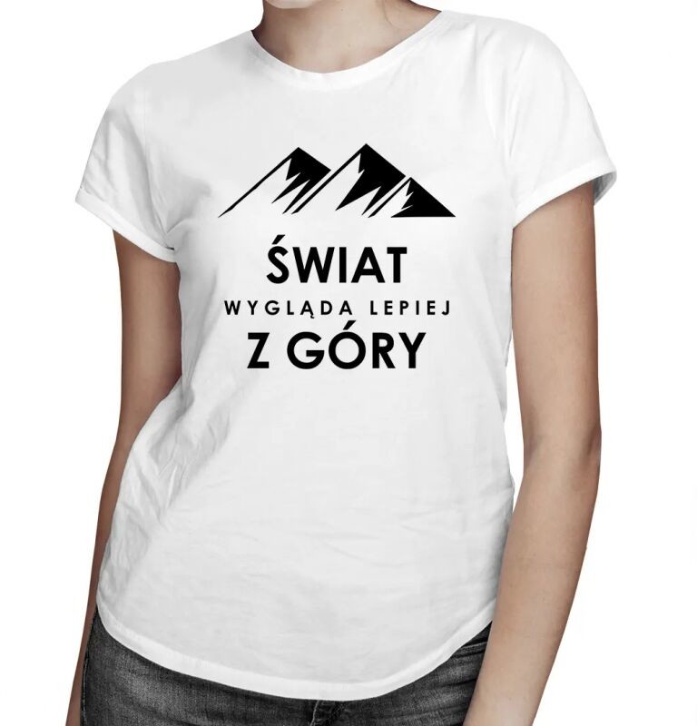 Koszulkowy Świat wygląda lepiej z góry - damska koszulka z nadrukiem 11119