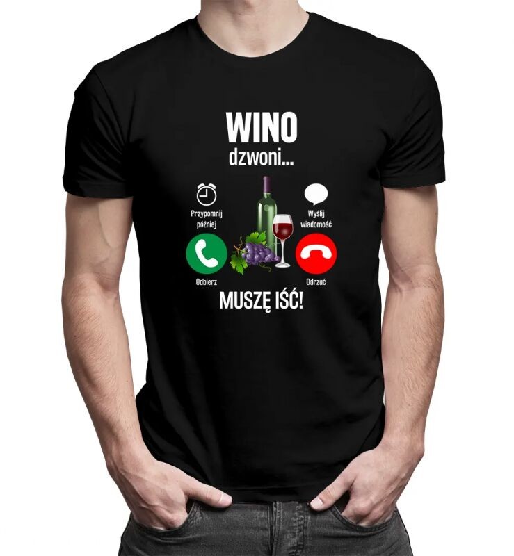 Koszulkowy Wino dzwoni, muszę iść - męska koszulka z nadrukiem 13213
