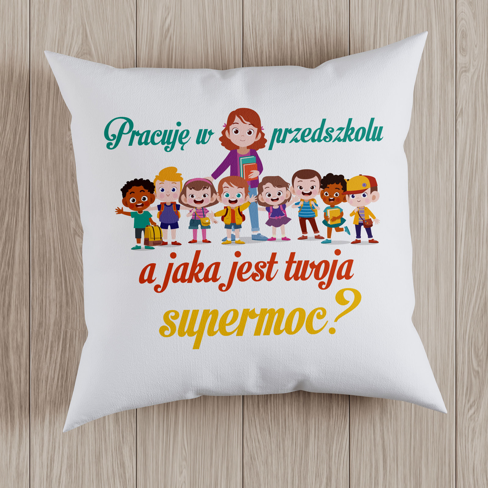 Poczpol Pracuję w przedszkolu a jaka jest twoja supermoc$243 - poduszka 42336-uniw