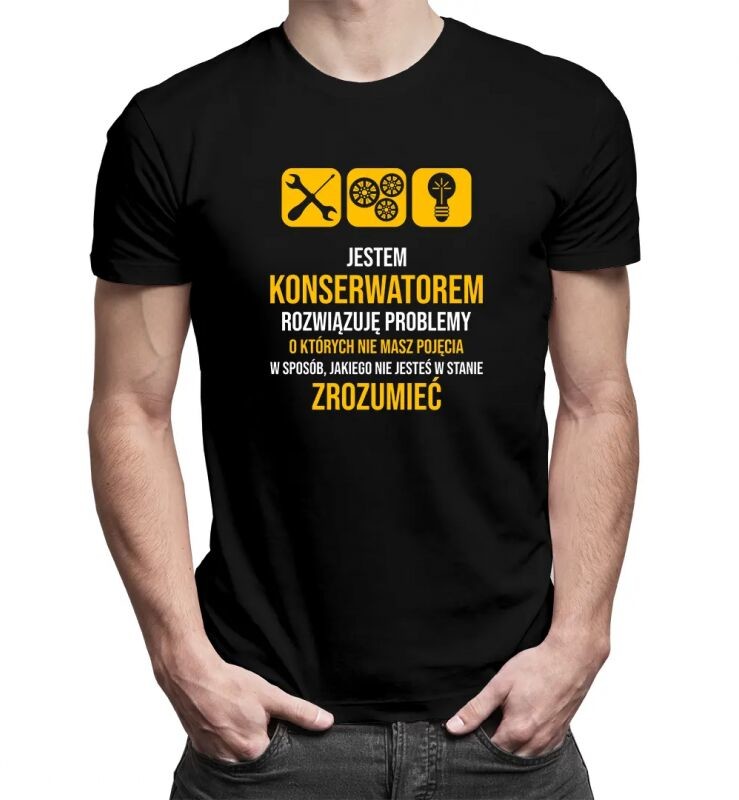 Koszulkowy Jestem konserwatorem - rozwiązuję problemy - męska koszulka z nadrukiem 12482