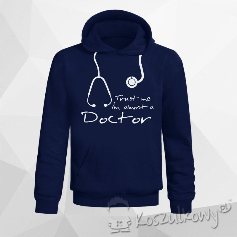 Almost Trust me I''m a doctor - damska lub męska bluza z nadrukiem