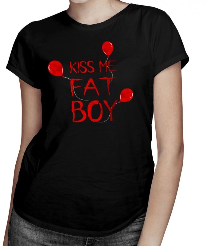 Kiss me Fat Boy - damska koszulka z nadrukiem 7895