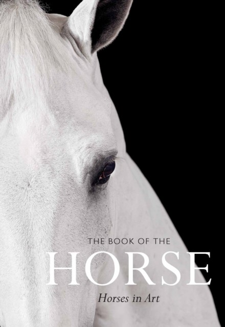 Hyland Angus Book of the Horse Horses in Art The:Horses in Art