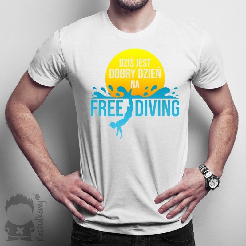 Dziś jest dobry dzień na freediving - damska lub męska koszulka z nadrukiem