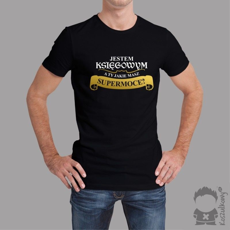 Koszulkowy Jestem księgowym. A ty jakie masz super moce$372 - męska koszulka z nadrukiem