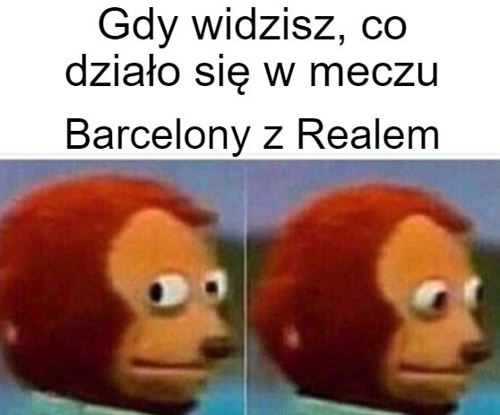 Memy po meczu Barcelony z Realem Madryt