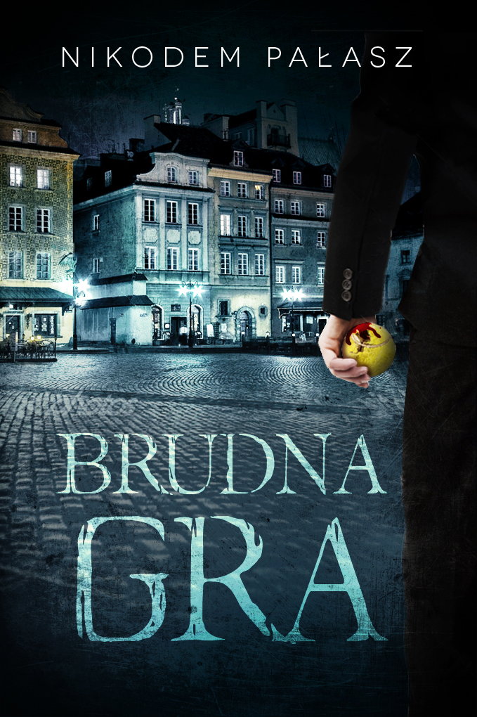 "Brudna gra" - Nikodem Pałasz