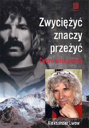 Okładka książki "Zwyciężyć znaczy przeżyć" Aleksandra Lwowa