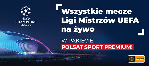 Liga Mistrzów w Polsat Sport Premium