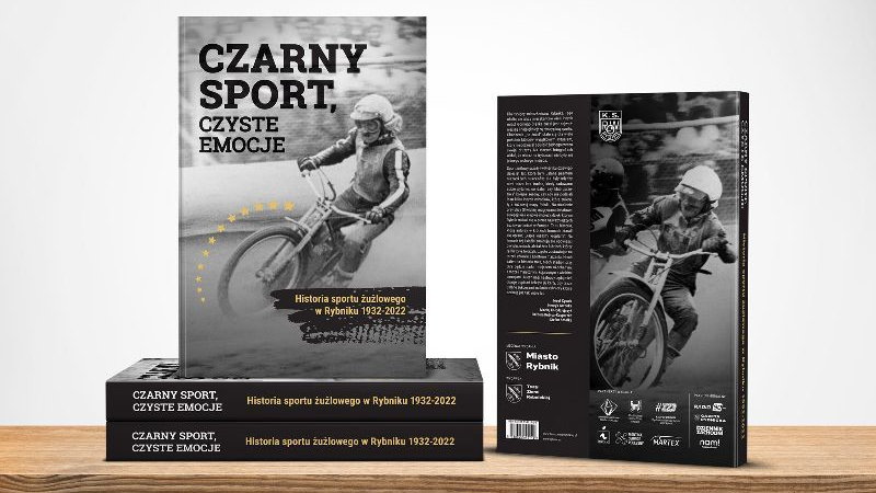 Czarny sport - czyste emocje. Historia rybnickiego żużla w latach 1932-2022